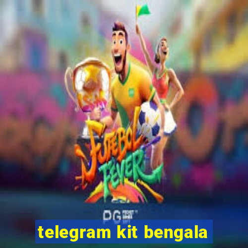 telegram kit bengala